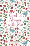 God is Always with Me