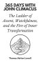 365 Days with John Climacus: The Ladder of Ascent, Watchfulness, and the Fire of Inner Transformation