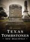 Texas Tombstones: New Braunfels