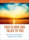 This is How God Talks to You
