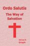 Ordo Salutis, The Way of Salvation