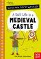 British Museum: So You Think You\'ve Got It Bad? A Kid\'s Life In A Medieval Castle