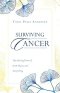 Surviving Cancer: The Healing Power of Faith, Prayer, and Storytelling
