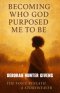 Becoming Who God Purposed Me To Be: The Voice Beneath a Storyweaver