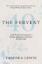 The Fervent: A 40-Day Fast Devotional