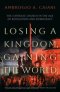 Losing A Kingdom, Gaining The World