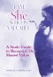I Am She Who Is Valuable: A Study Guide to Recognize Our Shared Value