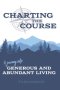 Charting the Course: A Journey into Generous and Abundant Living