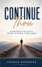 Continue Thou - Standing Faithful When Others Turn Away