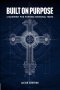 Built on Purpose: A Blueprint for Forming Missional Teams