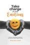 Take Charge of Your Emotions