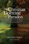 The Christian Doctrine Paradox: Spotlighting Biblical Truth and Exposing False Doctrines in Modern Christianity