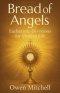 Bread of Angels: Eucharistic Devotions for Modern Life