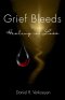 Grief Bleeds: Healing in Loss
