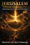 Jerusalem, Where Empires Die: Biblical Prophecy, the Antichrist, and Why Jerusalem Will Determine the Fate of Every Nation on Earth
