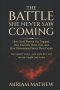 THE BATTLE SHE NEVER SAW COMING: How Good Women Get Trapped, How God Sets Them Free, and How Discernment Saves Their Future