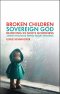 Broken Children, Sovereign God