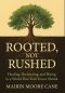 ROOTED, NOT RUSHED: Healing, Reclaiming, and Rising in a World That Told You to Shrink