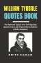 WILLIAM TYNDALE QUOTES BOOK: The Spiritual Legacy over 300 Inspiring Quotes from a Life Poured Out in Defense of Holy Scriptures