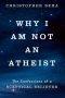 Why I am Not an Atheist