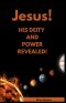 Jesus His Deity and Power Revealed
