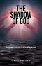 The Shadow of God: Overshadow Your Faith to Overcome Your Fears