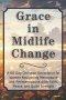 Grace in Midlife Change: A 60-Day Christian Devotional for Women Navigating Menopause and Perimenopause with Faith, Peace, and Quiet Strength