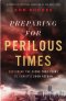 Preparing for Perilous Times