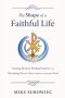 The Shape of a Faithful Life