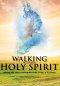 Walking With The Holy Spirit