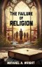 The Failure of Religion: The Rise of Spirit and the Fall of Control
