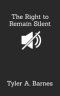 The Right to Remain Silent