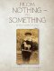 From Nothing - To Something: The Vernon Ted McCombs Story