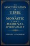 The Sanctification of Time in Monastic and Medieval Spirituality