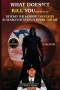 What Doesn't Kill You: Beyond the Morbid Thoughts in Search of God's Purpose for Me