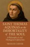 Saint Thomas Aquinas on the Immortality of the Soul: A Philosophical and Theological Exploration