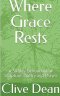 Where Grace Rests: A 30 Day Devotional of Scripture, Poetry and Prayer