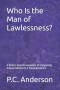 Who Is the Man of Lawlessness?: A Rubric-Based Evaluation of Competing Interpretations in 2 Thessalonians 2