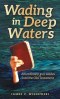 Wading in Deep Waters: An ordinary guy wades into the Old Testament