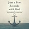 Just a Few Seconds with God: 365 Moments of Connection
