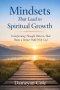 Mindsets That Lead to Spiritual Growth: Transforming Thought Patterns That Shape a Deeper Walk With God