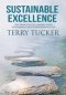 Sustainable Excellence Ten Principles To Leading Your Uncommon And Extraordinary Life