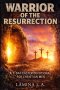 WARRIOR OF THE RESURRECTION: A 7-DAY EASTER DEVOTIONAL FOR CHRISTIAN MEN