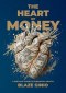 The Heart of Money