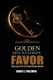 Golden Keys to Ultimate Favor: Divine Secrets for a Life Crowned with Glory and Honor