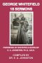 George Whitefield, 18 Sermons: Foreword by Whitefield Scholar Dr. E. A. Johnston