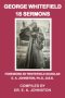 George Whitefield, 18 Sermons: Foreword by Whitefield Scholar Dr. E. A. Johnston