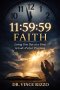 11:59:59 Faith : Living One Day at a Time in God's Perfect Provision