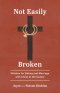 Not Easily Broken: Wisdom for Dating and Marriage with Christ at the Center