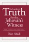 A Guide to Truth for the Jehovah's Witness: What the Bible Says about Jesus